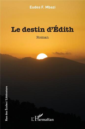 Couverture du livre « Le destin d'Édith » de Eudes F. Mbazi aux éditions L'harmattan