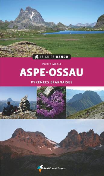 Couverture du livre « Le guide rando ; guide rando Aspe-Ossau (2e édition) » de Pierre Macia aux éditions Glenat