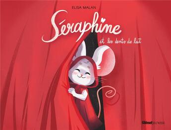 Couverture du livre « Séraphine et les dents de lait » de Elisa Malan aux éditions Glenat Jeunesse