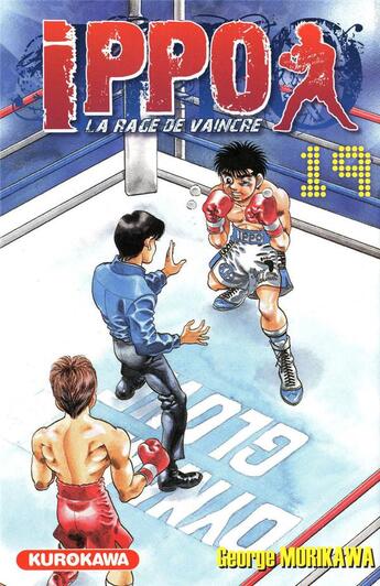 Couverture du livre « Ippo - saison 1 ; la rage de vaincre Tome 19 » de George Morikawa aux éditions Kurokawa