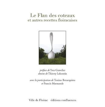 Couverture du livre « Flan des coteaux et autres recettes floiracaises » de  aux éditions Confluences