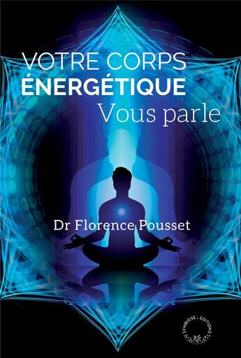 Couverture du livre « Votre corps énergétique vous parle » de Florence Pousset aux éditions Symbiose