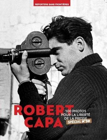 Couverture du livre « 100 photos de Robert Capa pour la liberté de la presse » de Reporters Sans Front aux éditions Reporters Sans Frontieres