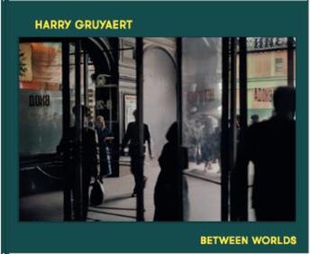 Couverture du livre « Between worlds » de David Campany et Harry Gruyaert aux éditions Xavier Barral