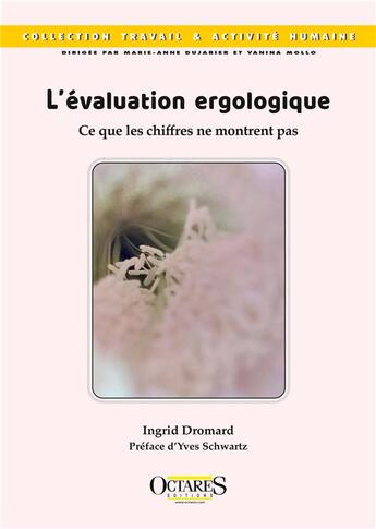 Couverture du livre « L'évaluation ergologique : Ce que les chiffres ne montrent pas » de Ingrid Dromard aux éditions Octares