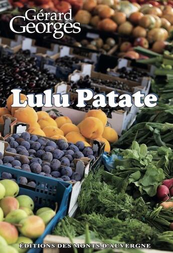 Couverture du livre « LULU PATATE » de Gerard Georges aux éditions Monts D'auvergne