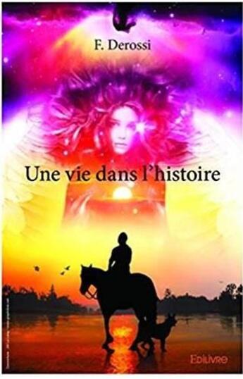 Couverture du livre « Une vie dans l'histoire » de F. Derossi aux éditions Edilivre