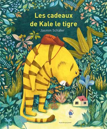 Couverture du livre « Les cadeaux de Kale le tigre » de Jasmin Schafer aux éditions La Poule Qui Pond