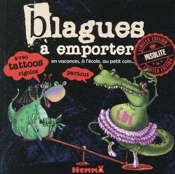 Couverture du livre « BLAGUES A EMPORTER : insolite » de Francois Ruyer et Fabrice Lelarge et Pascal Mugnier et Etienne Jung aux éditions Hemma