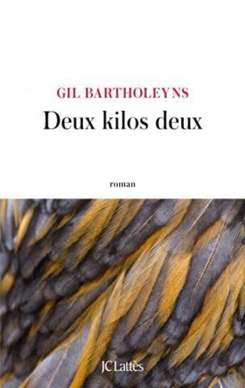 Couverture du livre « Deux kilos deux » de Gil Bartholeyns aux éditions Lattes