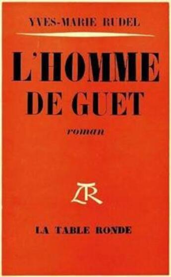 Couverture du livre « L'homme de guet » de Rudel Yves-Marie aux éditions Table Ronde