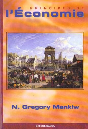 Couverture du livre « Principes De L'Economie » de Gregory N. Mankiw aux éditions Economica
