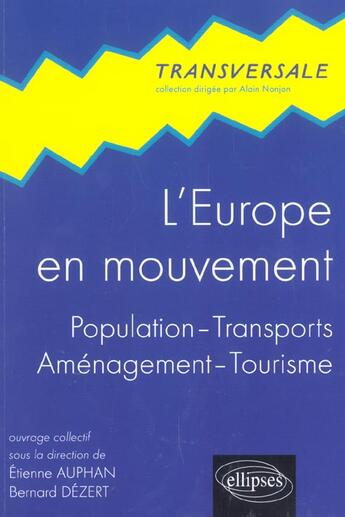 Couverture du livre « L'europe en mouvement - population - transports - amenagement - tourisme » de Dezert/Auphan aux éditions Ellipses