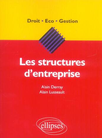 Couverture du livre « Les structures d'entreprise » de Derray/Lusseault aux éditions Ellipses