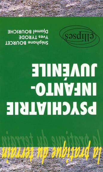 Couverture du livre « Psychiatrie infanto-juvenile » de Tyrode/Bourcet aux éditions Ellipses