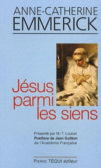 Couverture du livre « Jésus parmi les siens » de Anne-Catherine Emmerick aux éditions Tequi