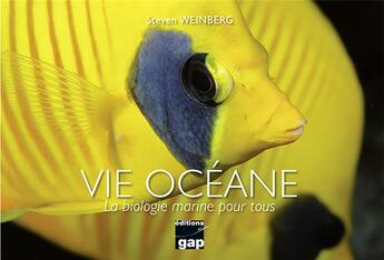 Couverture du livre « Vie oceane - la biologie marine pour tous » de Steven Weinberg aux éditions Gap