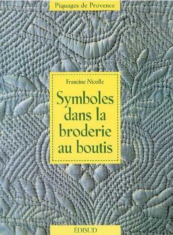 Couverture du livre « Symboles dans la broderie au boutis » de Francine Nicolle aux éditions Edisud