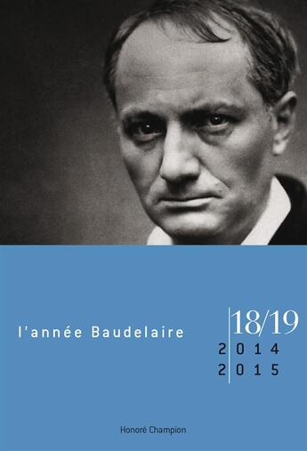 Couverture du livre « L'ANNEE BAUDELAIRE T.18-19 ; 2014-2015 » de  aux éditions Honore Champion