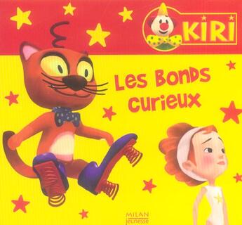 Couverture du livre « Kiri Le Clown ; Les Bonds Curieux » de Sydelia Guirao aux éditions Milan