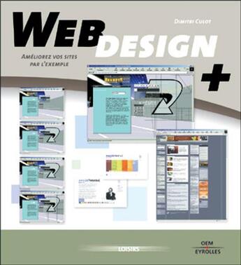 Couverture du livre « Web design Tome 2 ; ameliorez vos sites par l'exemple » de Dimitri Culot aux éditions Eyrolles