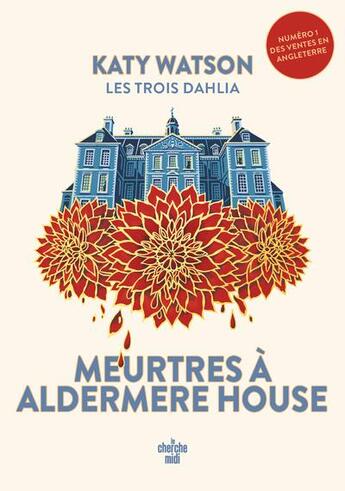 Couverture du livre « Les trois Dahlia Tome 1 : Meurtres à Aldermere House » de Katy Watson aux éditions Cherche Midi