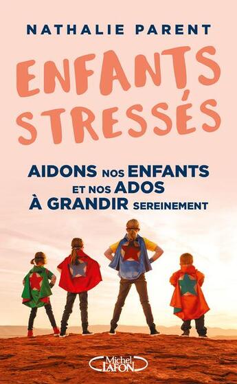 Couverture du livre « Enfants stressés » de Nathalie Parent aux éditions Michel Lafon