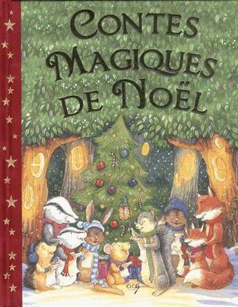 Couverture du livre « Contes magiques de Noël » de  aux éditions Elcy Jeunesse
