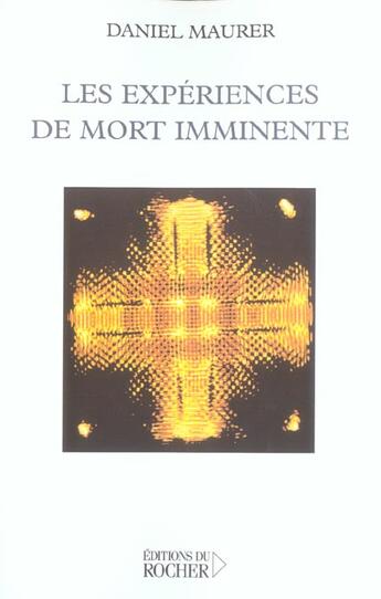 Couverture du livre « Les experiences de mort imminente - science et croyance face a la survie » de Maurer/Morisson aux éditions Rocher