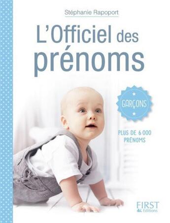 Couverture du livre « L'officiel des prénoms ; garçons » de Stephanie Rapoport aux éditions First