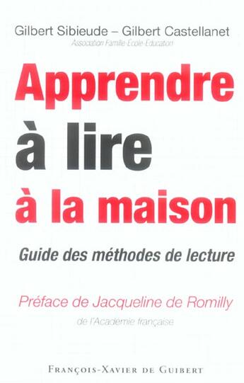 Couverture du livre « Apprendre a lire a la maison - guide des methodes de lecture » de Sibieude/Castellanet aux éditions Francois-xavier De Guibert