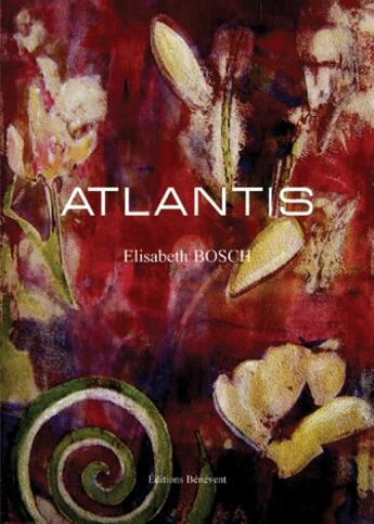 Couverture du livre « Atlantis » de Elisabeth Bosh aux éditions Benevent