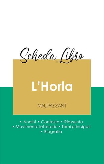 Couverture du livre « Scheda libro L'Horla di Maupassant (analisi letteraria di riferimento e riassunto completo) » de Guy de Maupassant aux éditions Paideia Educazione