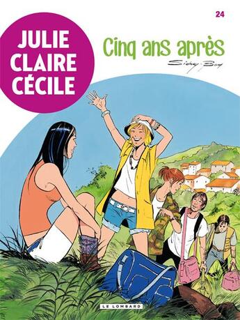 Couverture du livre « Julie, Claire, Cécile Tome 24 ; cinq ans après » de Sidney et Bom aux éditions Lombard