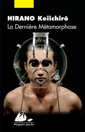 Couverture du livre « La dernière métamorphose » de Keiichiro Hirano aux éditions Picquier