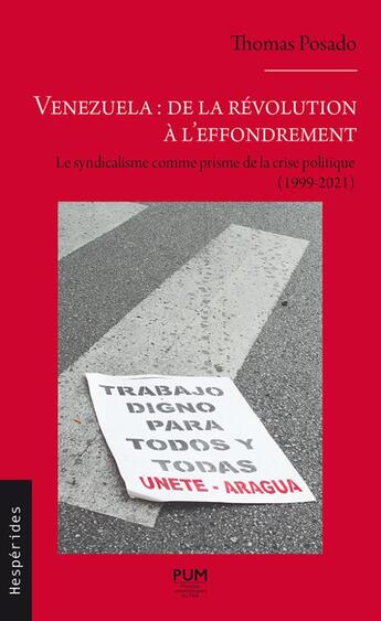 Couverture du livre « Venezuela : de la révolution à l'effondrement : le syndicalisme comme prisme de la crise politique (1999-2021) » de Thomas Posado aux éditions Pu Du Midi