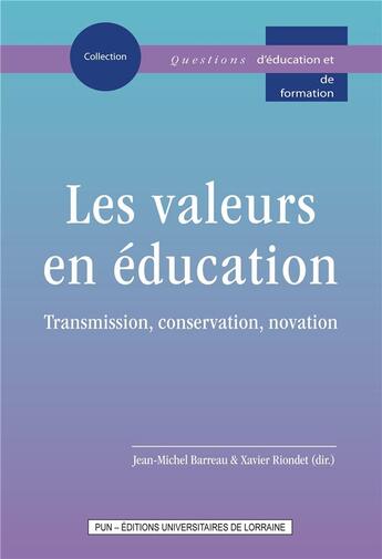 Couverture du livre « Les valeurs en education - transmission, conservation, novation » de Jean-Michel Barreau aux éditions Pu De Nancy