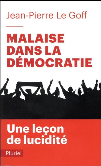 Couverture du livre « Malaise dans la démocratie ; une leçon de lucidité » de Jean-Pierre Le Goff aux éditions Pluriel