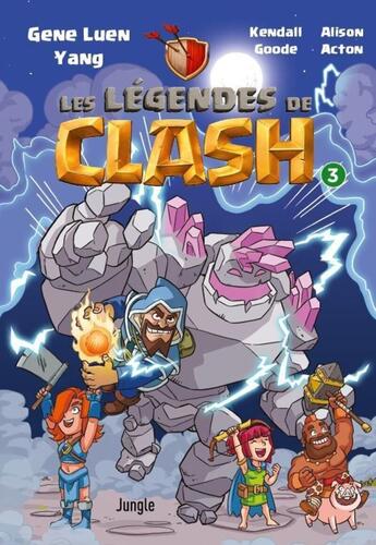 Couverture du livre « Les légendes de Clash Tome 3 » de Lee Mcclain et Gene Lueng Yang et Alison Acton aux éditions Jungle