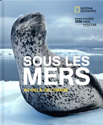 Couverture du livre « Sous les mers ; au-delà de l'image » de  aux éditions National Geographic