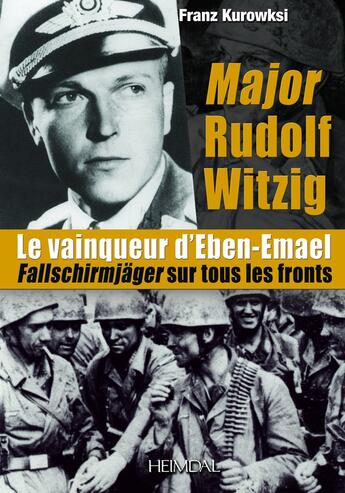 Couverture du livre « Major Rudolf Witzig » de Franz Kurowski aux éditions Heimdal