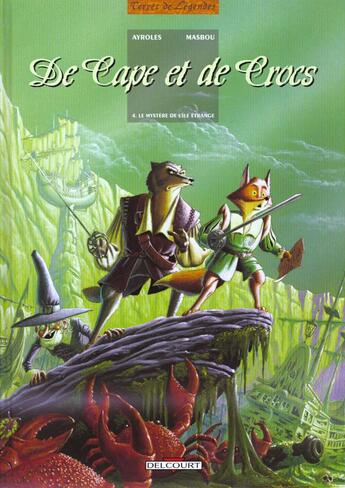 Couverture du livre « De cape et de crocs Tome 4 : le mystère de l'île étrange » de Alain Ayroles et Jean-Luc Masbou aux éditions Delcourt