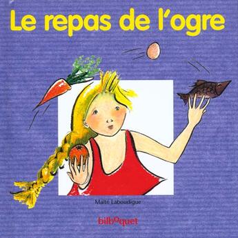 Couverture du livre « Le repas de l'ogre » de Maite Laboudigue aux éditions Bilboquet