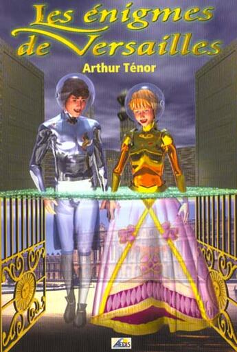 Couverture du livre « Les enigmes de versailles » de Arthur Tenor aux éditions Aedis