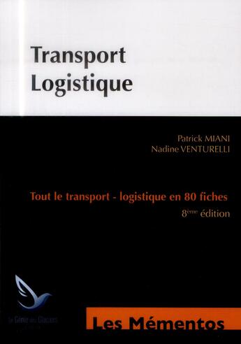 Couverture du livre « Transport logistique (8e édition) » de Nadine Venturelli et Patrick Miani aux éditions Genie Des Glaciers