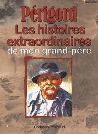 Couverture du livre « Périgord ; les histoires extraordinaires de mon grand-père » de  aux éditions Communication Presse Edition