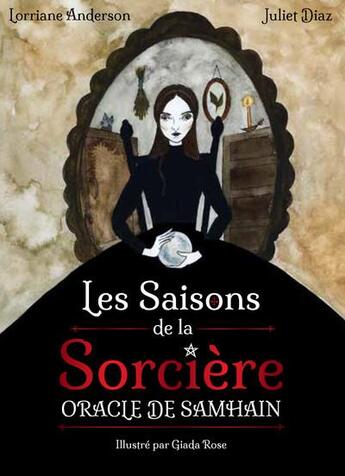 Couverture du livre « Les saisons de la sorcière : oracle de Samhain » de Juliet Diaz et Lorriane Anderson et Giada Rose aux éditions Contre-dires