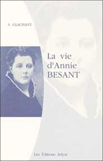 Couverture du livre « Vie d'annie besant » de Glachant S. aux éditions Adyar