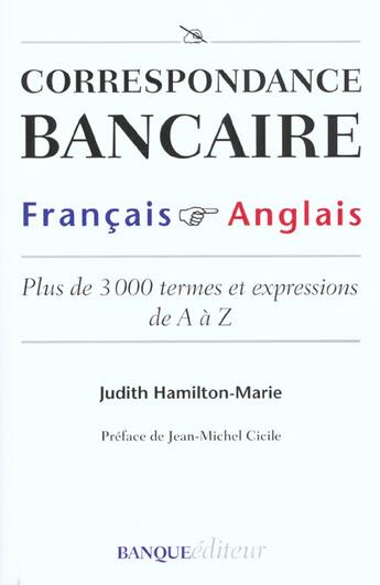 Couverture du livre « Correspondance bancaire francais anglais. plus de 3000 termes et expressions - plus de 3000 termes e » de Hamilton Marie aux éditions Revue Banque