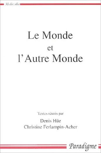 Couverture du livre « Le monde et l'autre monde » de Denis Hue aux éditions Paradigme